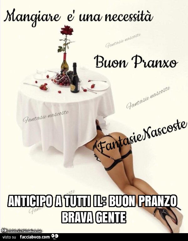 Anticipo a tutti il: buon pranzo brava gente