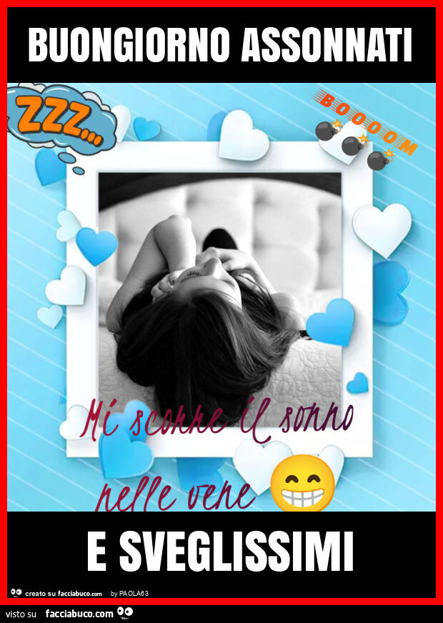 Buongiorno assonnati e sveglissimi