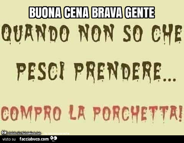 Buona cena brava gente