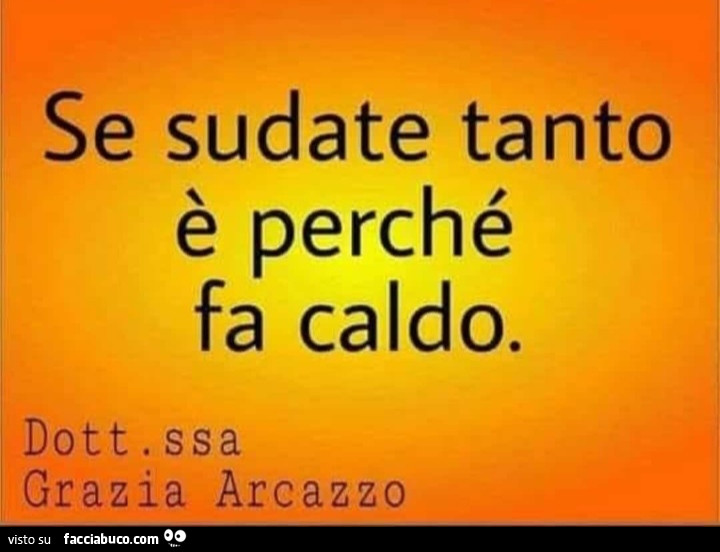 Se sudate tanto è perché fa caldo