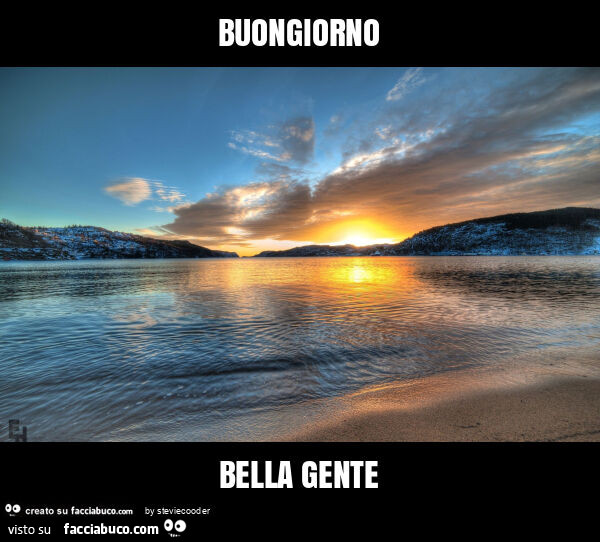 Buongiorno bella gente