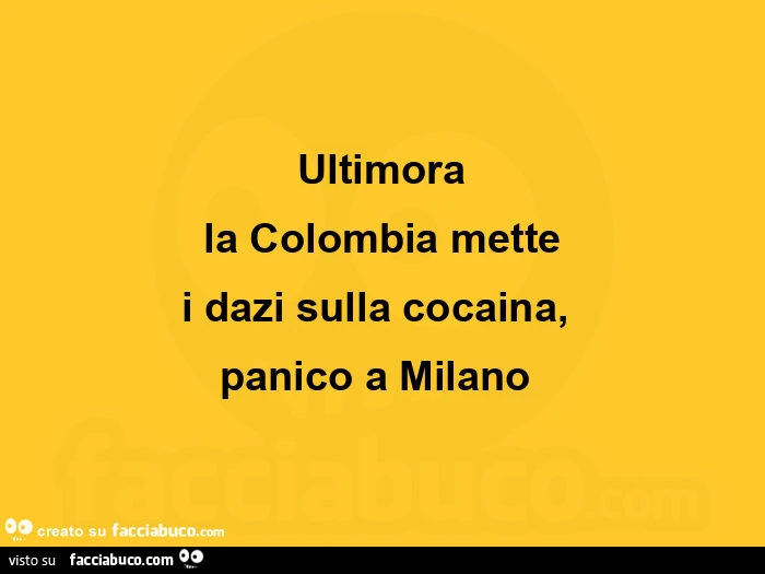 Ultimora la Colombia mette i dazi sulla cocaina, panico a Milano 