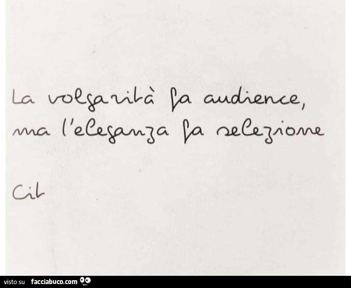 La volgarità fa audience, ma l'eleganza fa selezione