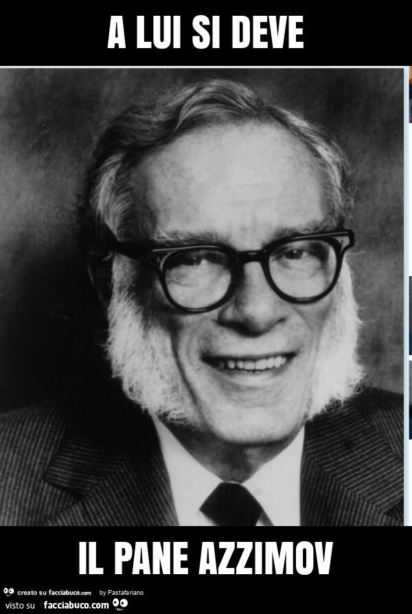 A lui si deve il pane azzimov