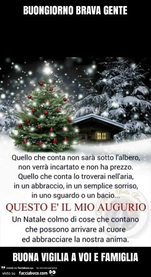 Buongiorno brava gente buona vigilia a voi e famiglia