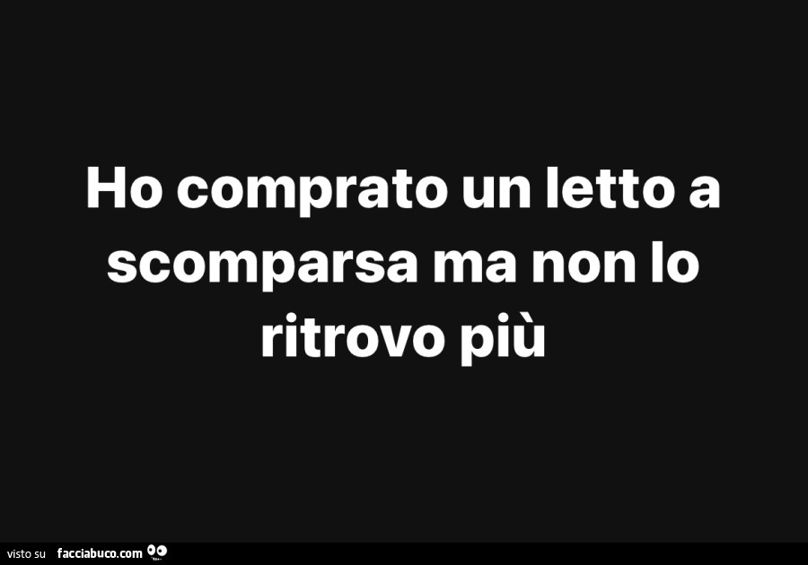 Ho comprato un letto a scomparsa ma non lo ritrovo più