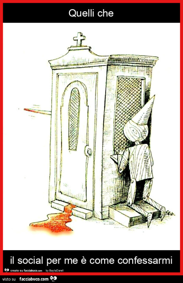 Quelli che il social per me è come confessarmi. Pinocchio