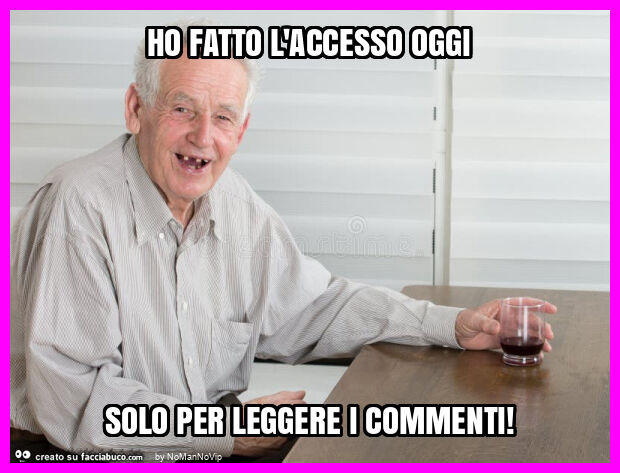 Ho fatto l'accesso oggi solo per leggere i commenti