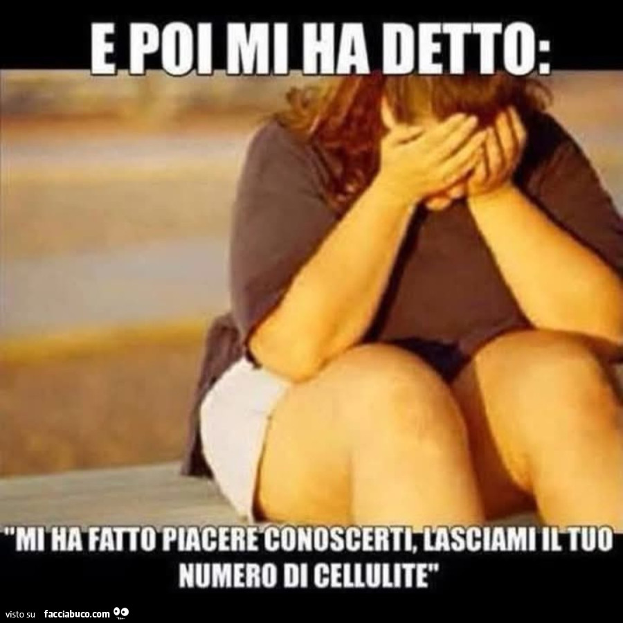 E poimi ha detto mi ha fatto piacere conoscerti lasciami il tuo numero di cellulite