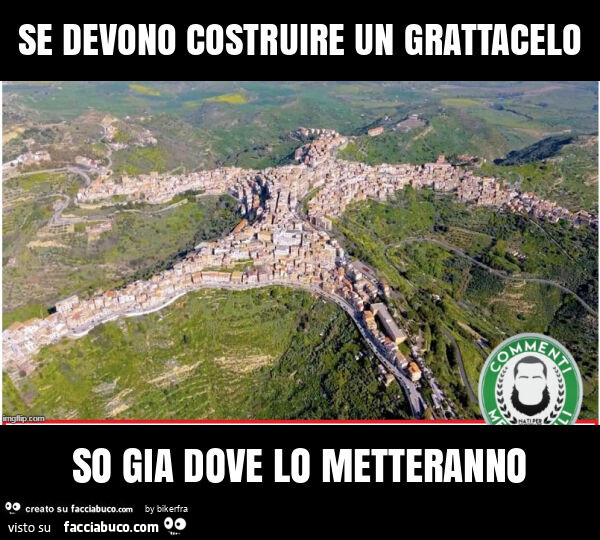Se devono costruire un grattacelo so gia dove lo metteranno