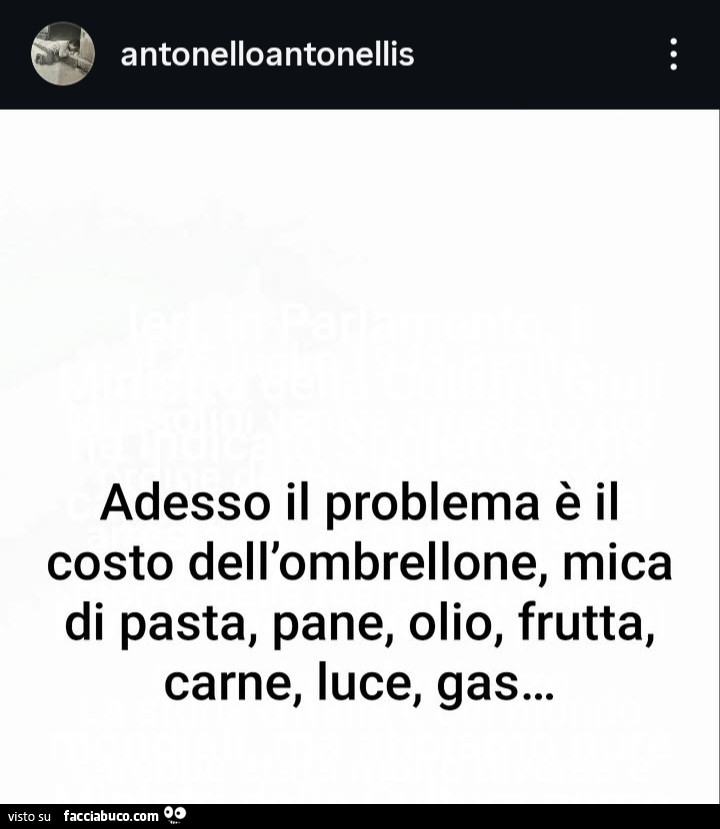 Adesso il problema รจ il costo dell'ombrellone, mica di pasta, pane, olio, frutta, carne, luce, gas…