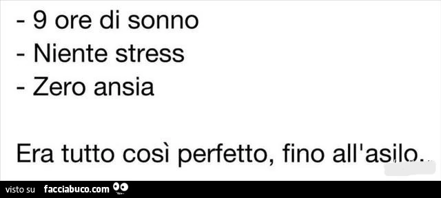 9 ore di sonno niente stress zero ansia era tutto così perfetto, fino all'asilo