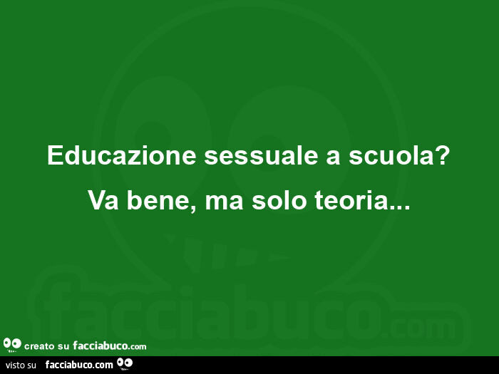 Educazione sessuale a scuola? Va bene, ma solo teoria