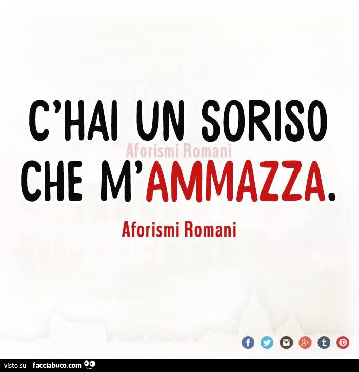 C'hai un soriso che m'ammazza