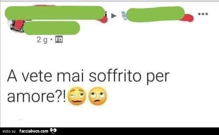A vete mai soffrito per amore?