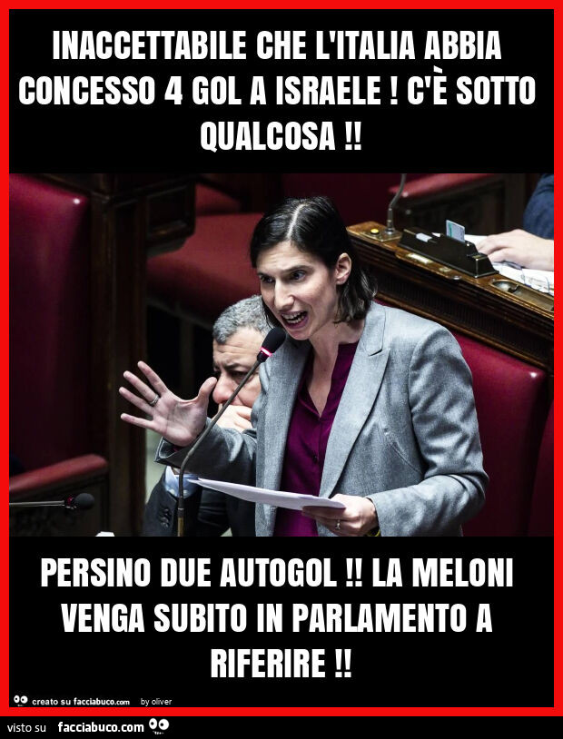 Inaccettabile che l'italia abbia concesso 4 gol a israele! C'è sotto qualcosa! Persino due autogol! La meloni venga subito in parlamento a riferire
