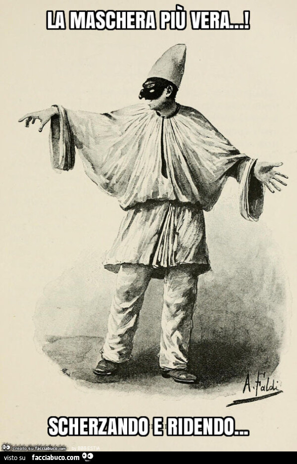 La maschera più vera… ! Scherzando e ridendo
