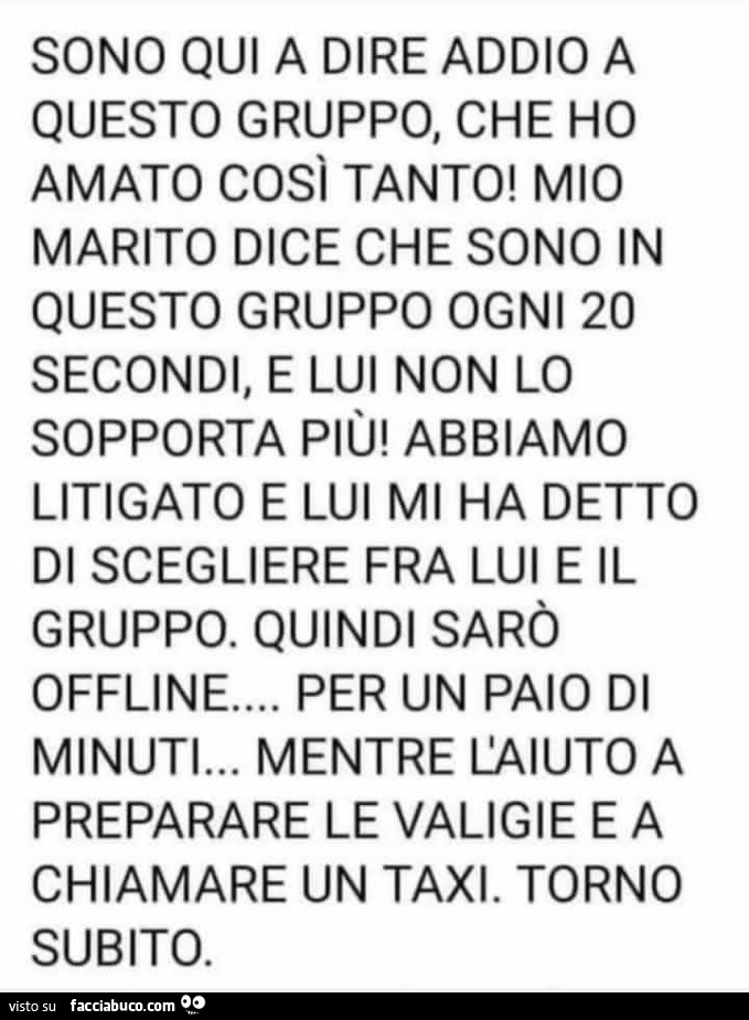Sono qui a dire addio a questo gruppo, che ho amato cosi tanto! Mio marito dice che sono in questo gruppo ogni 20 secondi, e lui non lo sopporta più