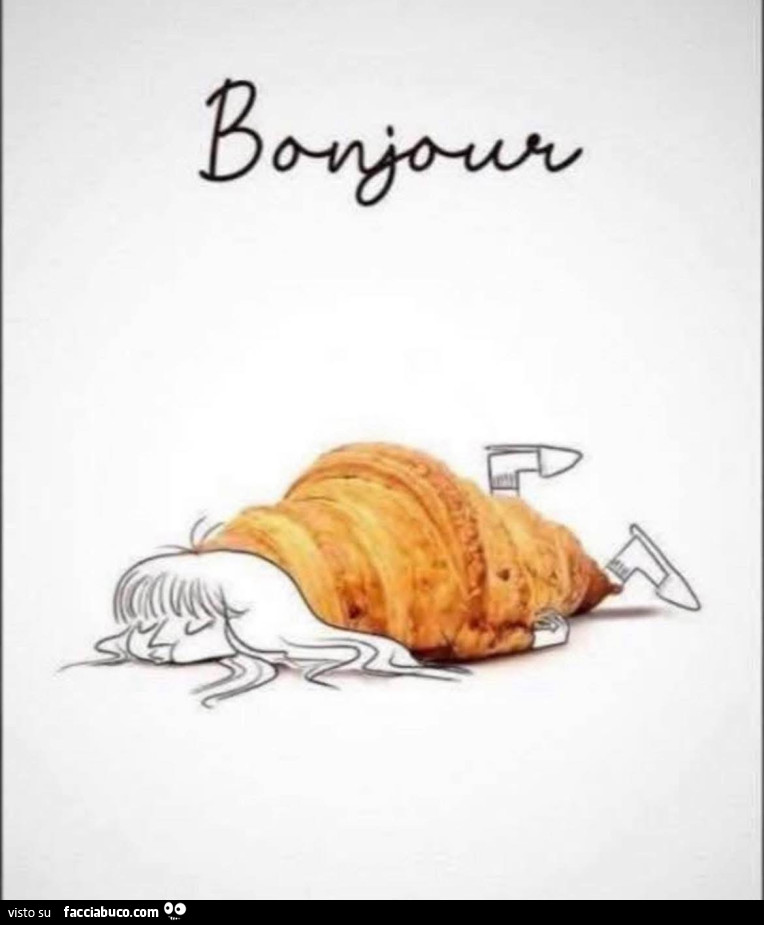 Cornetto assonnata. Bonjour