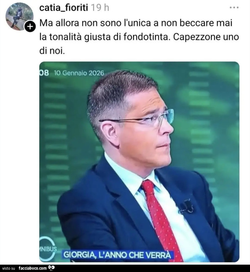 Ma allora non sono l'unica a non beccare mai la tonalità giusta di fondotinta capezzone uno di noi