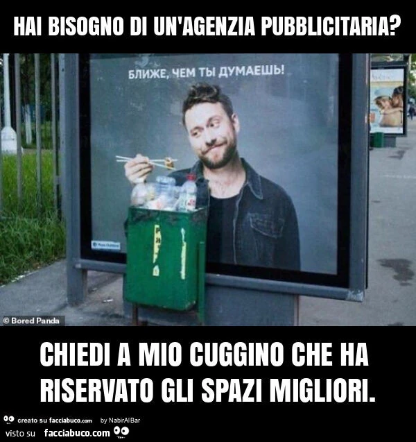 Hai bisogno di un'agenzia pubblicitaria? Chiedi a mio cuggino che ha riservato gli spazi migliori
