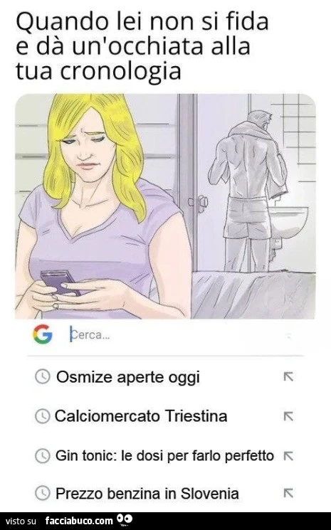 Quando lei non si fida e dร un'occhiata alla tua cronologia