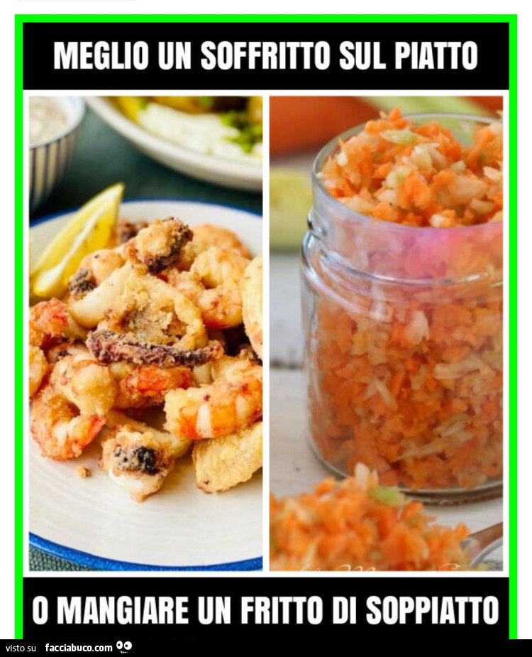 Meglio un soffritto sul piatto o mangiare in fritto di soppiatto
