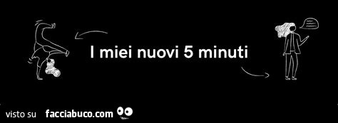 I miei nuovi 5 minuti