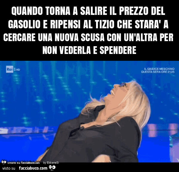 Quando torna a salire il prezzo del gasolio e ripensi al tizio che starà a cercare una nuova scusa con un'altra per non vederla e spendere