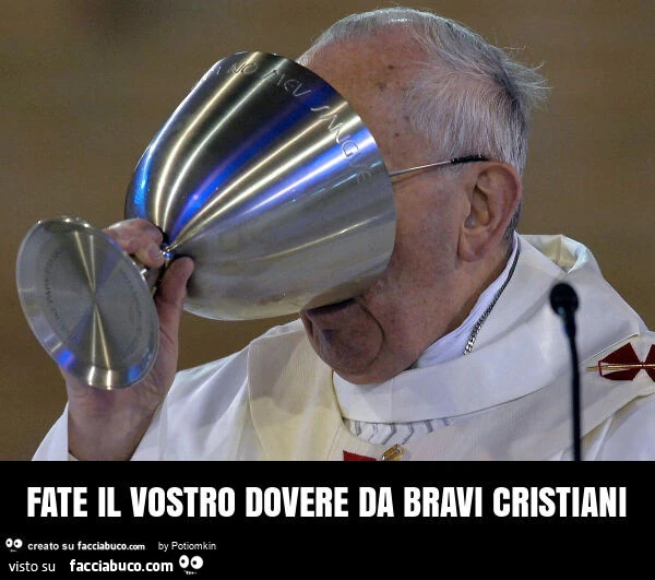 Fate il vostro dovere da bravi cristiani