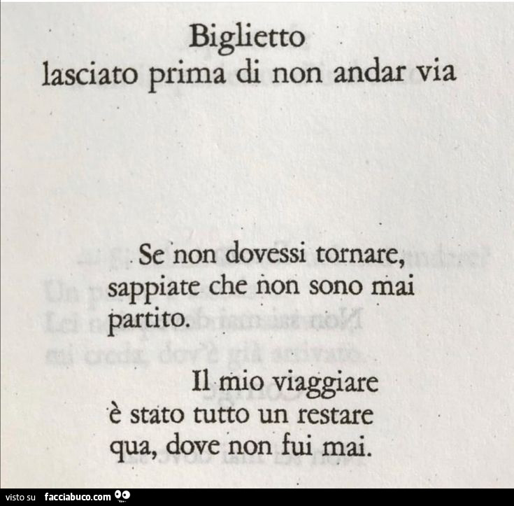 Biglietto lasciato prima di non andar via. Se non dovessi tornare, sappiate che non sono mai partito