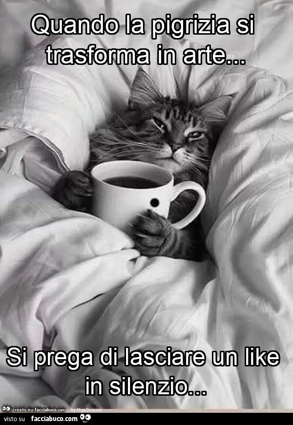 Quando la pigrizia si trasforma in arte&hellip; si prega di lasciare un like in silenzio