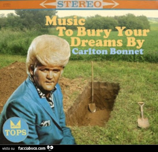 Brutte copertine dischi: Music To Bury Your Dreams by Carlton Bonnet