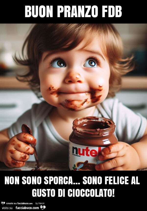 Buon pranzo fdb non sono sporca… sono felice al gusto di cioccolato