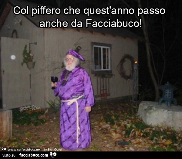 Col piffero che quest'anno passo anche da facciabuco