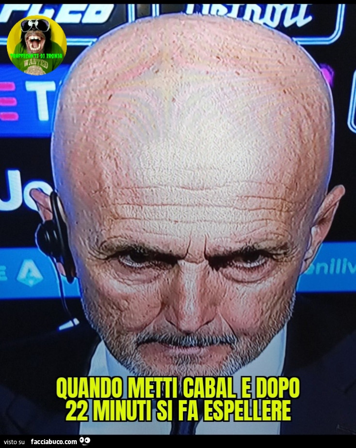 Quando metti cabal e dopo 22 minuti si fa espellere