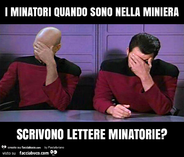 I minatori quando sono nella miniera scrivono lettere minatorie?