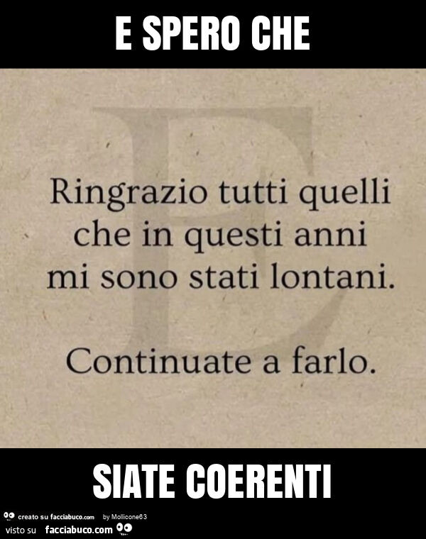 E spero che siate coerenti