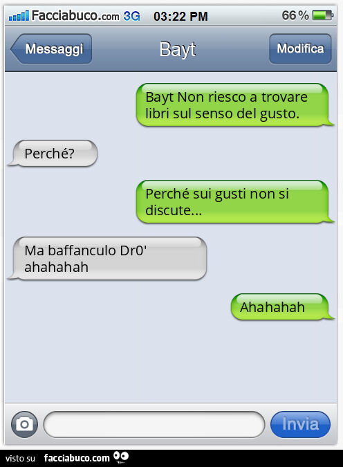 Bayt Non riesco a trovare libri sul senso del gusto. Perché? Perché sui gusti non si discute… Ma baffanculo Dr0' ahahahah. Ahahahah