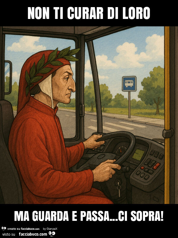 Non ti curar di loro ma guarda e passa&hellip; ci sopra