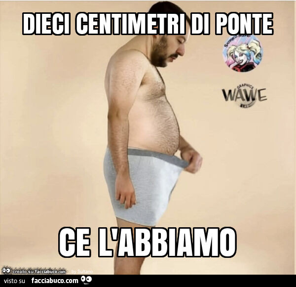 Dieci centimetri di ponte ce l'abbiamo