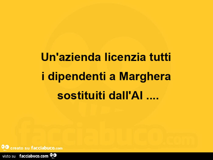 Un'azienda licenzia tutti i dipendenti a marghera sostituiti dall'ai
