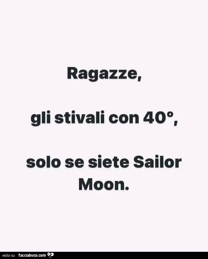 Ragazze, gli stivali con 40°, solo se siete sailor moon