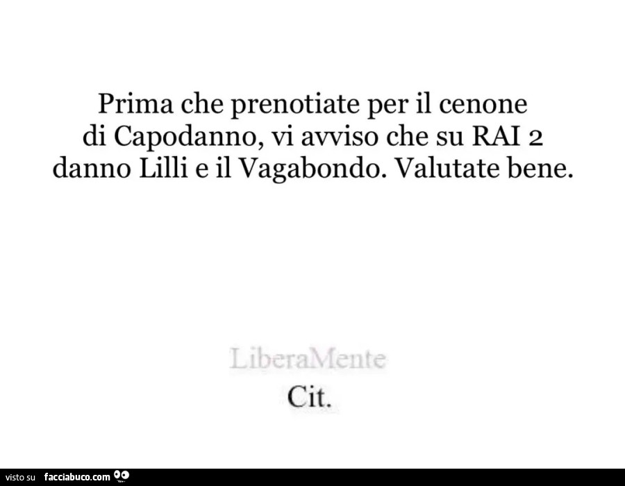 Prima che prenotiate per il cenone di capodanno vi avviso che su Rai 2 danno lilli e il vagabondo valutate bene