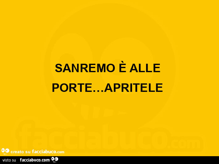 Sanremo è alle porte&hellip; apritele