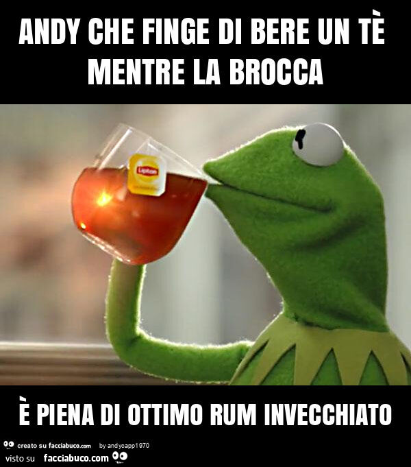 Andy che finge di bere un tè mentre la brocca è piena di ottimo rum invecchiato