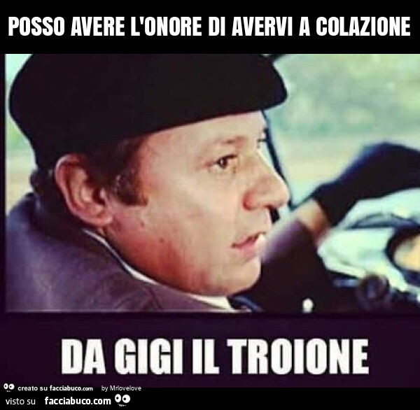 Posso avere l'onore di avervi a colazione