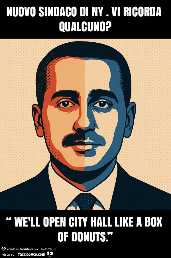 Nuovo sindaco di ny. Vi ricorda qualcuno? “ Wèll open city hall like a box of donuts. ”