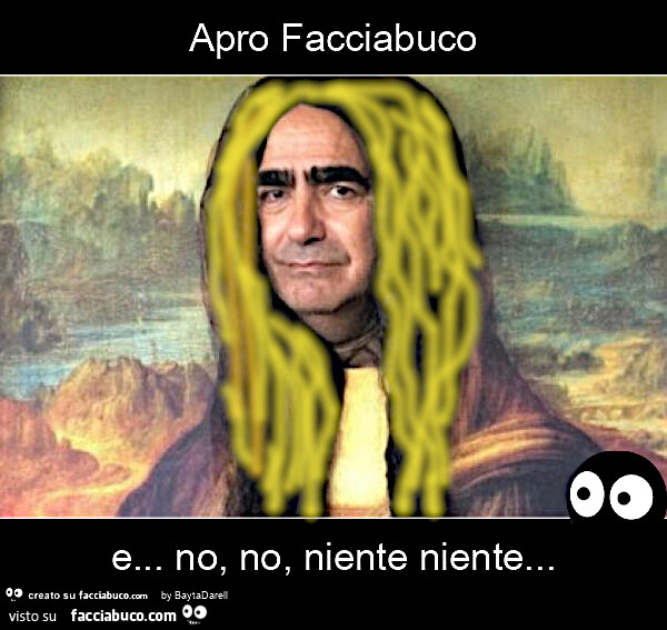 Apro Facciabuco e… no, no, niente niente