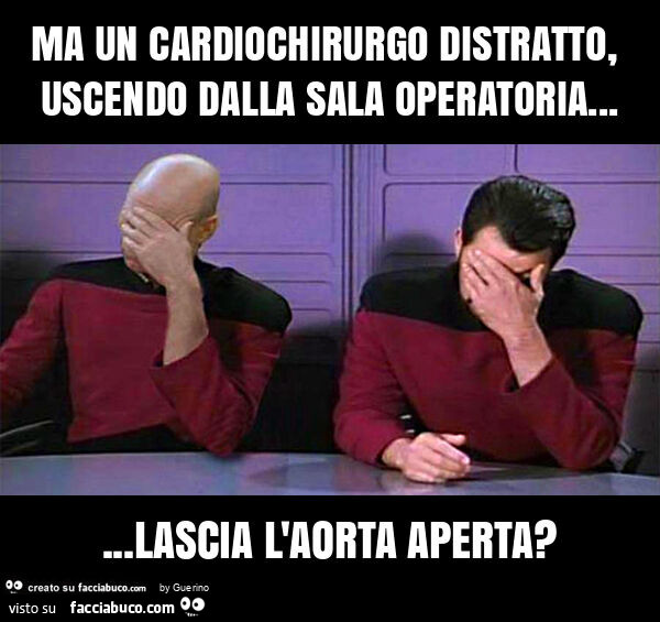 Ma un cardiochirurgo distratto, uscendo dalla sala operatoria… lascia l'aorta aperta?